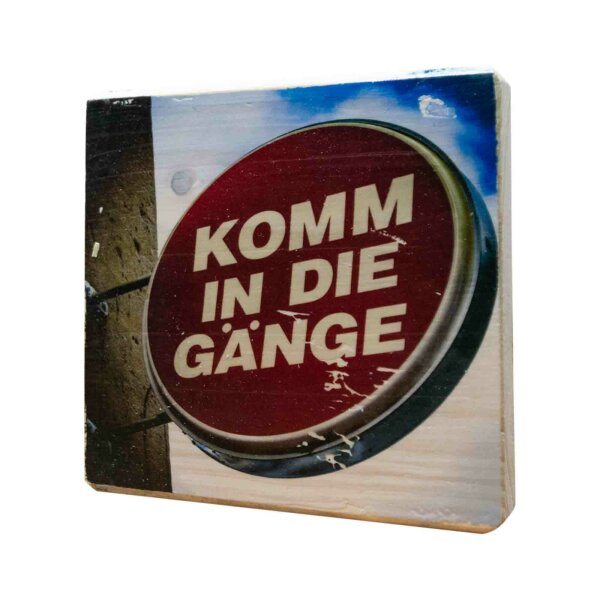 Holzbild - Komm in die Gänge