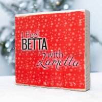 Holzbild - I Feel BETTA with Lametta 10x10 cm